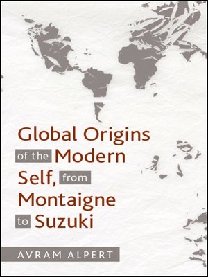 cover image of Global Origins of the Modern Self, from Montaigne to Suzuki